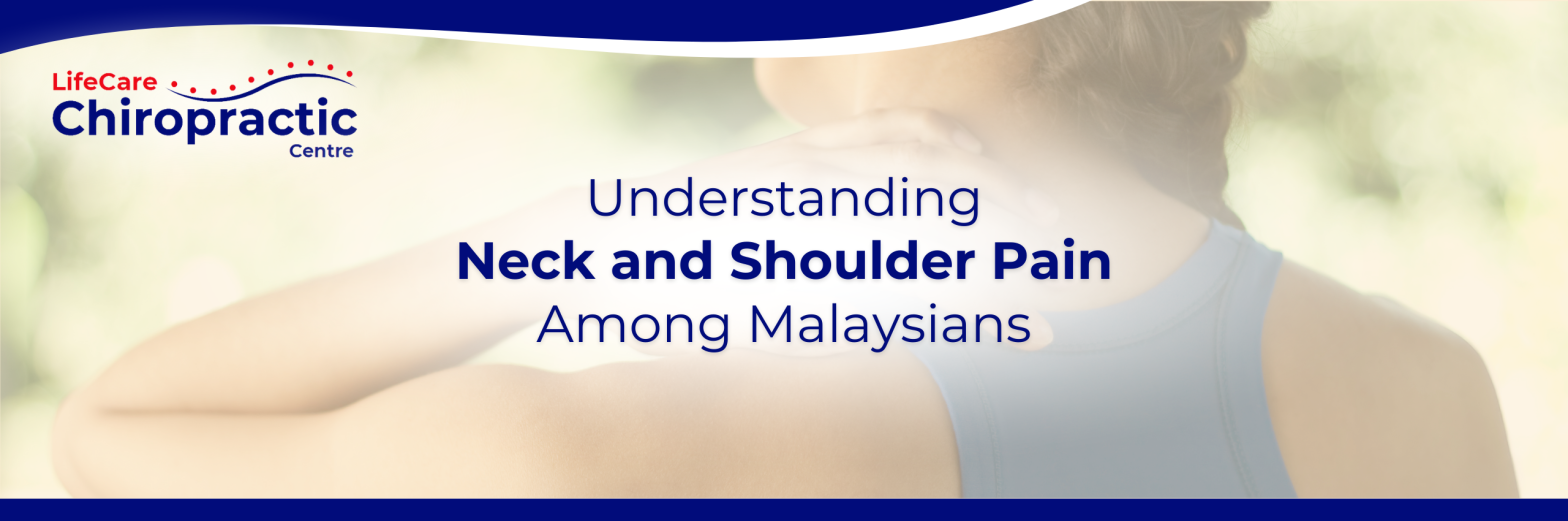 Understanding Neck and Shoulder Pain Among Malaysians