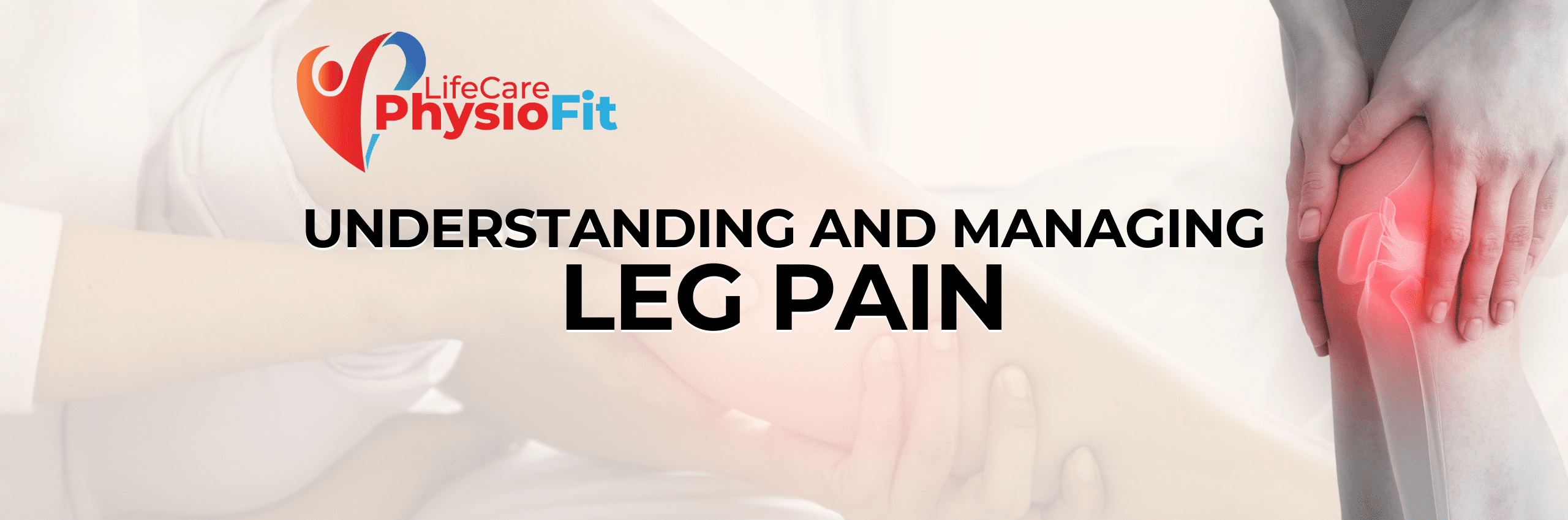 understanding and managing leg pain, physiotherapy, lifecare physiofit