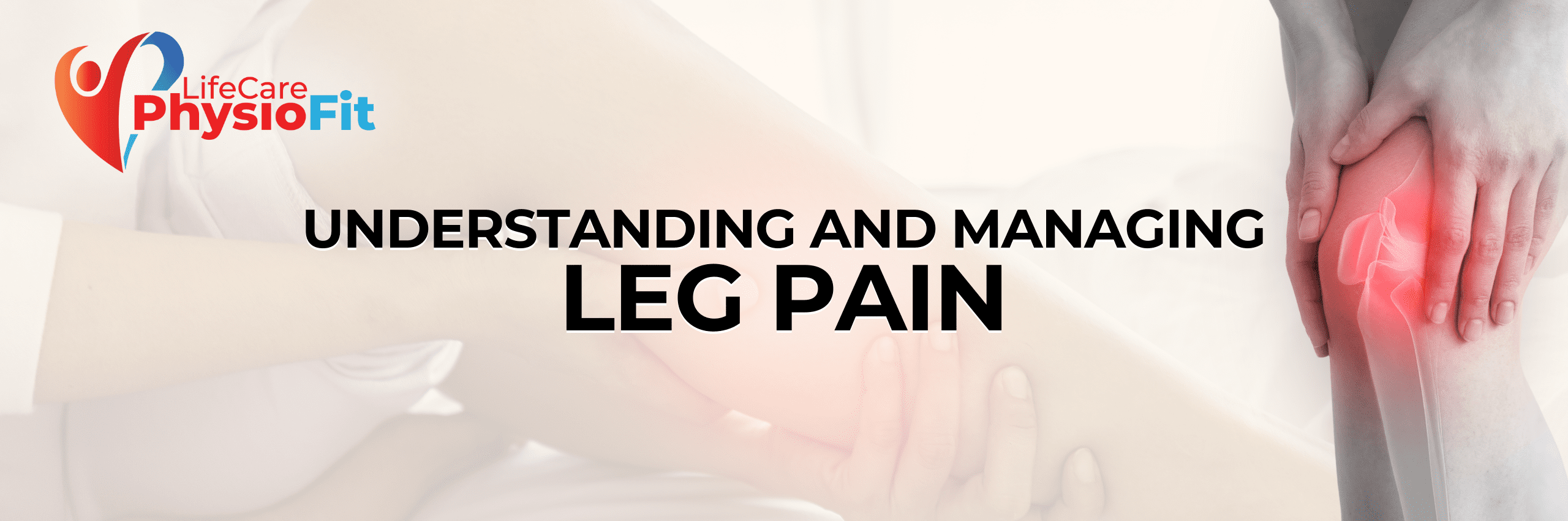 understanding and managing leg pain, physiotherapy, lifecare physiofit